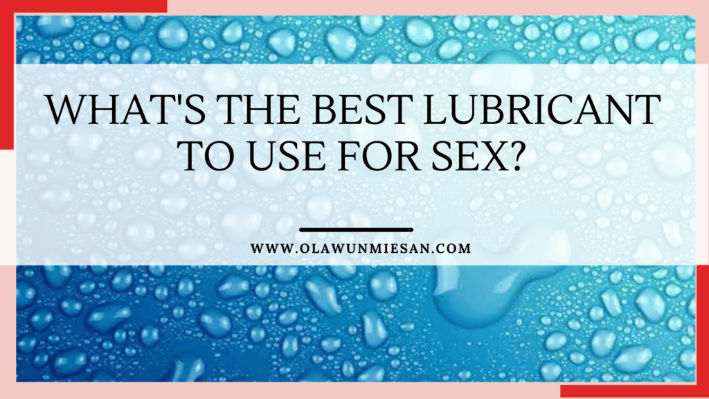 Types of lubricant for sex
