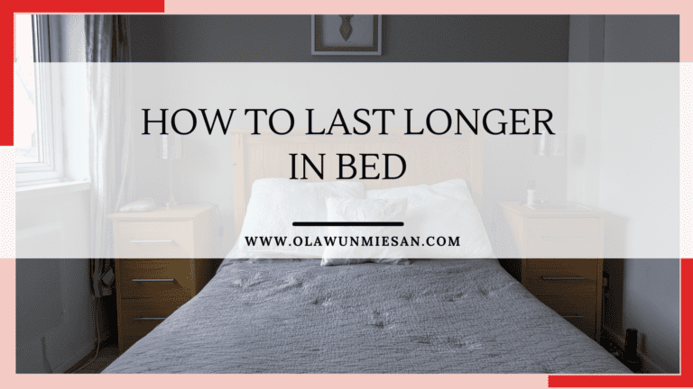 How To Last Longer In Bed