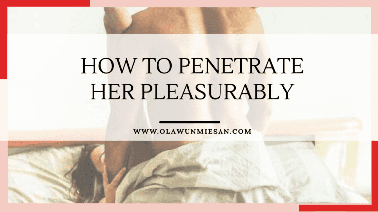 How to penetrate her pleasurably
