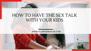 How to Have the Sex Talk with Your Kids