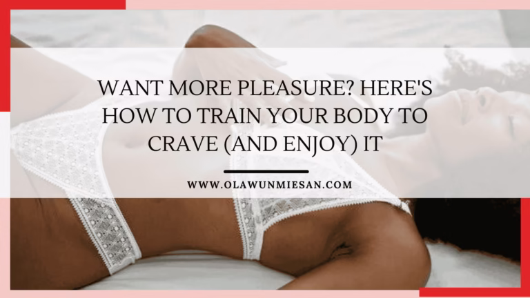 How to train your body to receive more pleasure