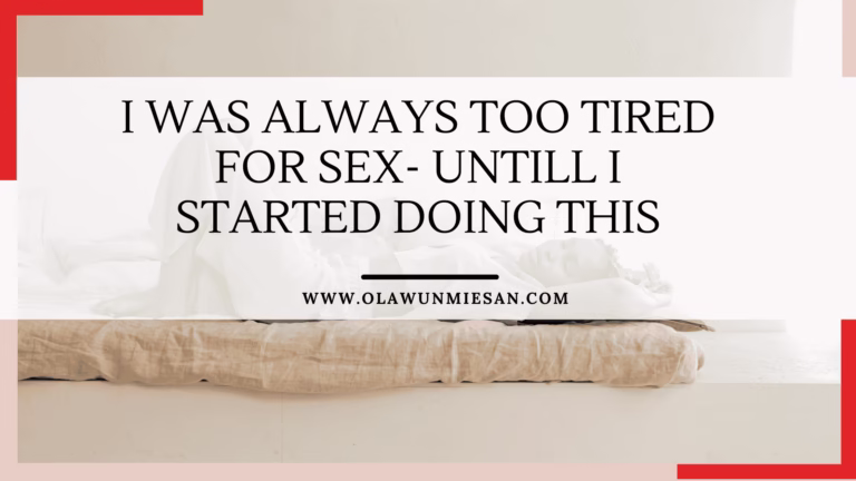 I was always too tired for sex- Until I started doing this