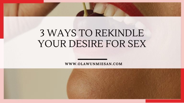 3 Ways to Rekindle Your desire for Sex
